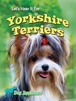 Let's Hear It For Yorkshire Terriers 162169867X Book Cover