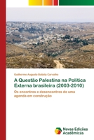 A Questão Palestina na Política Externa brasileira (2003-2010) 6202409959 Book Cover