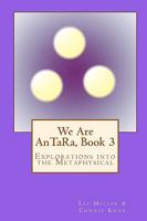 We Are AnTaRa, Book 3: Explorations into the Metaphysical 145282374X Book Cover