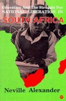 Education and the Struggle for National Liberation in South Africa: Essays and Speeches 0865433461 Book Cover