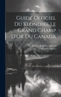 Guide Officiel Du Klondike Le Grand Champ D'Or Du Canada 1021901164 Book Cover