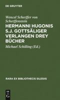 Hermanni Hugonis S.J. Gotts�liger Verlangen Drey B�cher: (1662) 3484177047 Book Cover
