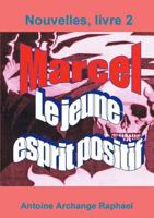 Marcel, le jeune esprit positif, Livre2 1105861732 Book Cover
