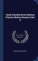 Quod Anioalia Bruta Ratione Utantur Melius Homine Libri Ii 1340043262 Book Cover