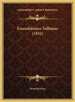 Emendationes Tullianae 1120278406 Book Cover