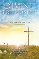 Divine Friendship: Reflections for Lent 0835817962 Book Cover