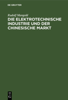 Die Elektrotechnische Industrie Und Der Chinesische Markt 3112392256 Book Cover