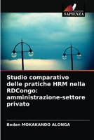 Studio comparativo delle pratiche HRM nella RDCongo: amministrazione-settore privato 6203639958 Book Cover