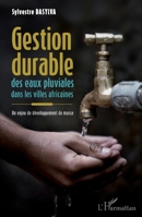 Gestion durable des eaux pluviales dans les villes africaines: Un enjeu de développement de masse (Harmattan Sénégal) (French Edition) 2343053839 Book Cover