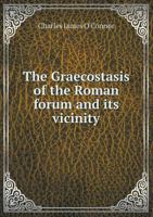 The Graecostasis of the Roman Forum and Its Vicinity 5518504594 Book Cover