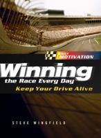 Winning the Race Every Day: Keep Your Drive Alive (Large Print 16pt) 0830767169 Book Cover