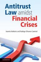 Antitrust Law Amidst Financial Crises 0521194830 Book Cover