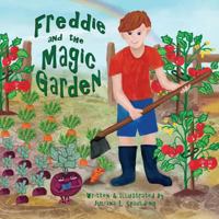 Freddie and the Magic Garden 1493526146 Book Cover