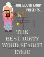 Best Dirty Word Search Ever: For Adults Dirty Cussword Filthy Swearing Puzzles Funny Gift 1693557797 Book Cover