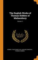 The English Works of Thomas Hobbes of Malmesbury; Volume 11 1019140445 Book Cover