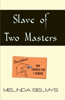 Slave of Two Masters 0991909801 Book Cover