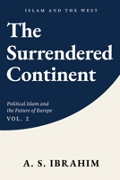 Surrendered Continent : Political Islam and the Future of Europe 1949123421 Book Cover