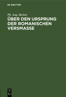 �ber Den Ursprung Der Romanischen Versmasse: Habilitationsschrift 1141234998 Book Cover