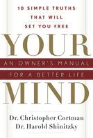 Your Mind: An Owner's Manual for a Better Life 1601630808 Book Cover