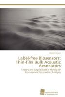 Label-Free Biosensors: Thin-Film Bulk Acoustic Resonators 3838131657 Book Cover