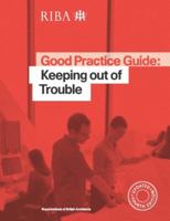 Good Practice Guide: Keeping Out of Trouble 1859464602 Book Cover