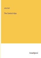The Central Alps 338281384X Book Cover