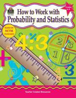 How to Work with Probability and Statistics, Grades 6-8 1576909689 Book Cover