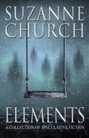 Elements: A Collection of Speculative Fiction 1770530428 Book Cover