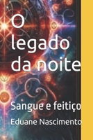 O legado da noite: Sangue e feitiço (Portuguese Edition) B0DV3VP266 Book Cover