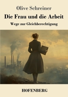 Die Frau und die Arbeit: Wege zur Gleichberechtigung (German Edition) 3743750155 Book Cover