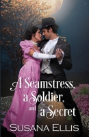 A Seamstress, A Soldier, and A Secret 1945503092 Book Cover