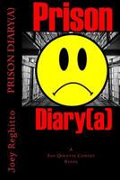 Prison Diary(a): A San Quentin Comedy, Kinda 1530627788 Book Cover