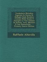 Vocabolario Metodico Figurato in Forma Di Dialoghi Onde Rendere Comuni Nelle Scuole E Famiglie Le Voci Italiane Di Scienze, Arti, Mestieri E Cose Dome 1294376772 Book Cover