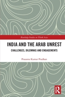 India and the Arab Unrest: Challenges, Dilemmas and Engagements 0367653427 Book Cover