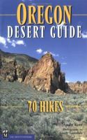 Oregon Desert Guide: 70 Hikes 0898866022 Book Cover