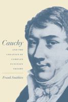 Cauchy and the Creation of Complex Function Theory 0521068878 Book Cover