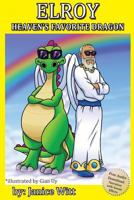 Elroy: Heaven's Favorite Dragon: Dragon Books for Kids 1497438357 Book Cover