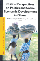 Critical Perspectives in Politics and Socio-Economic Development in Ghana (African Social Studies Series) (African Social Studies Series) 9004130136 Book Cover