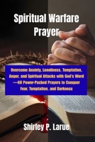 Spiritual Warfare Prayer B0FF13HR6J Book Cover