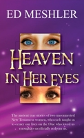 Heaven in Her Eyes 1662855656 Book Cover