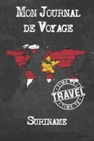 Mon Journal de Voyage Suriname: 6x9 Carnet de voyage I Journal de voyage avec instructions, Checklists et Bucketlists, cadeau parfait pour votre s�jour � Suriname et pour chaque voyageur. 1673927130 Book Cover