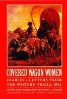 Covered Wagon Women 3: Diaries and Letters from the Western Trails 1851 (Covered Wagon Women Vol. 3) 0803272871 Book Cover