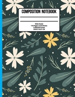 Composition Notebook Wide Ruled: Flower 100 Pages 1088956106 Book Cover