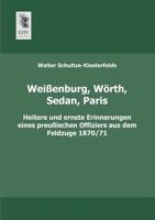 Weissenburg, Worth, Sedan, Paris 3742837354 Book Cover