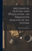 Mechanical Heating and Ventilation, an Exhaustive Analysis of All Systems 1172603413 Book Cover