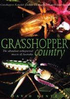 Grasshopper Country: The Abundant Orthopteroid Insects of Australia : Orthoptera, Grasshoppers, Katydids, Crickets, Blatiodea, Cockroaches, Mantodea, Mantids, Phasmatodea, 0868400637 Book Cover