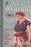 A Wise Woman Once Said 0882708899 Book Cover