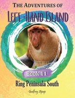 The Adventures of Left-Hand Island: Book 11 - Ring Peninsula South 1990133169 Book Cover