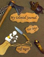 My Colonial Journal for Boys 0997383321 Book Cover