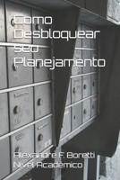 Como Desbloquear seu Planejamento (Portuguese Edition) B0C1JB1TY9 Book Cover